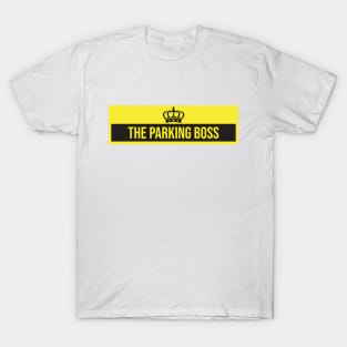 The parking boss | You parallel park like a pro | Skillful driver T-Shirt